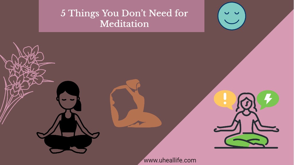 5 Things You Don’t Need for Meditation