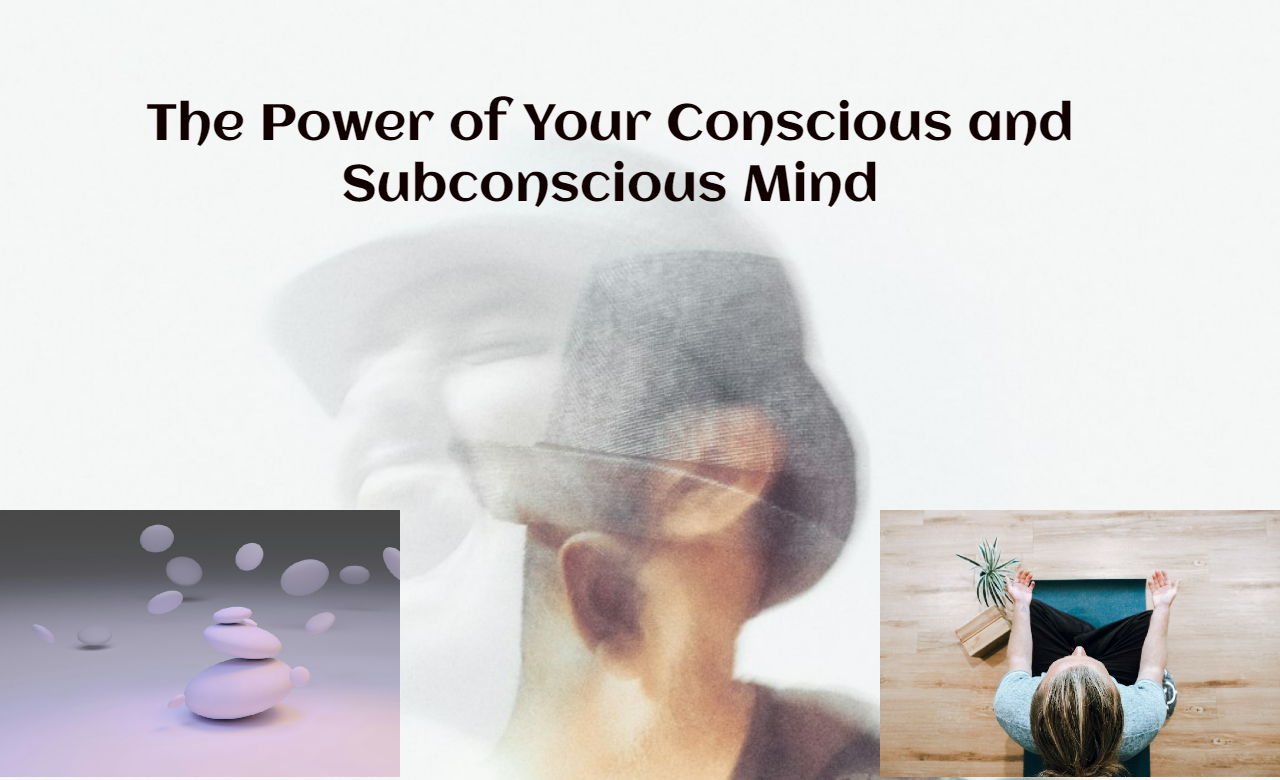 The Power of Your Conscious and Subconscious Mind: