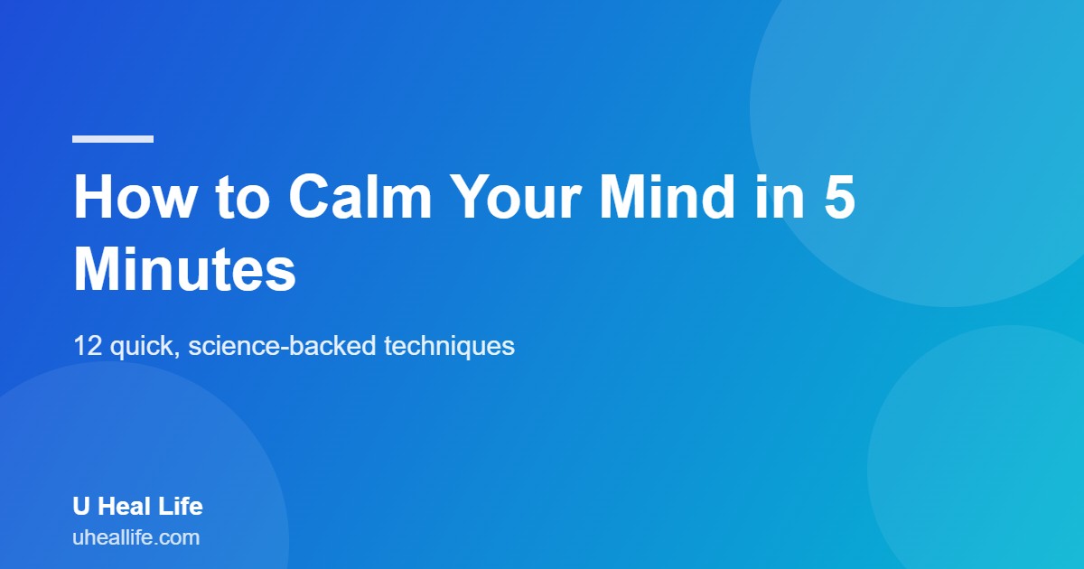 How to calm your mind in 5 minutes