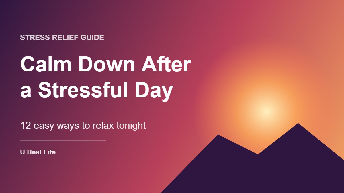 Warm sunset over hills with the text Calm Down After a Stressful Day: 12 easy ways to relax tonight