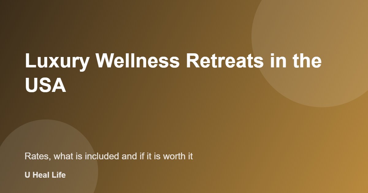 Luxury wellness retreat in the USA: all-inclusive resorts, rates and what is included