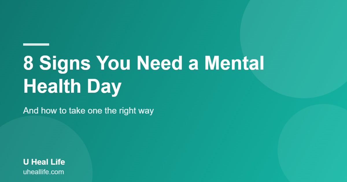 8 signs you need a mental health day