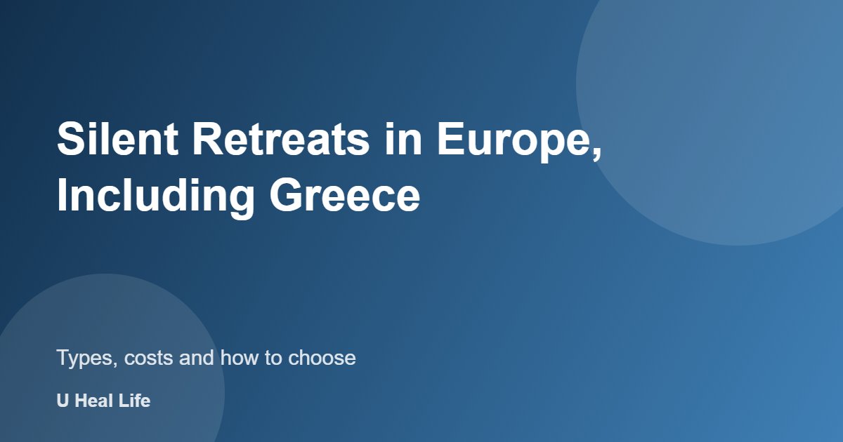 Silent retreat in Greece and Europe: Vipassana courses, monasteries and yoga retreats