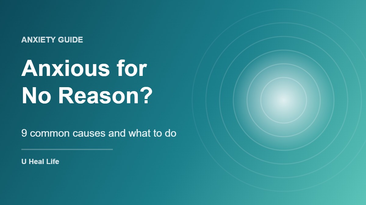 Calm teal circles with the text Anxious for No Reason: 9 common causes and what to do